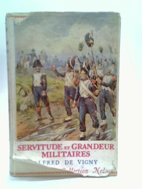 Servitude Et Grandeur Militaires von Alfred De Vigny