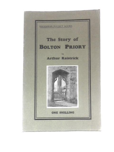 The Story of Bolton Priory. Dalesman Pocket Books No 8. By Arthur Raistrick