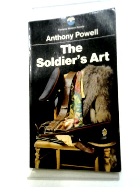 The Soldier's Art (Powell,Anthony b.1905.The music of time) von Anthony Powell