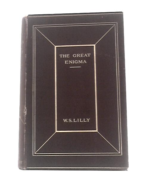 The Great Enigma By William Samuel Lilly