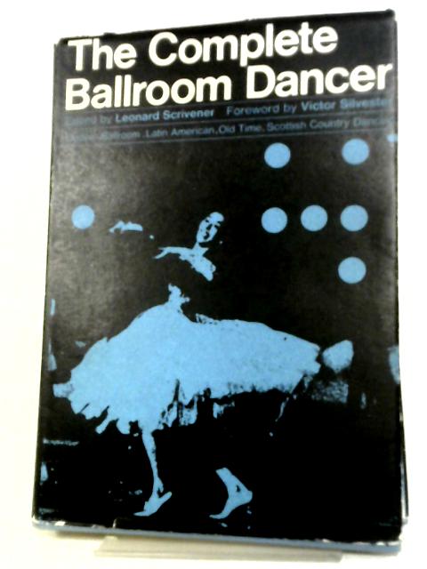 The Complete Ballroom Dancer von Leonard Scrivener