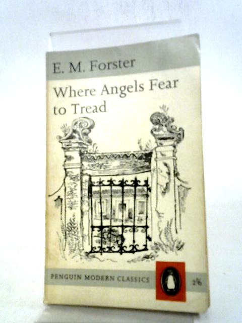 Where Angels Fear Tread von E. M. Forster