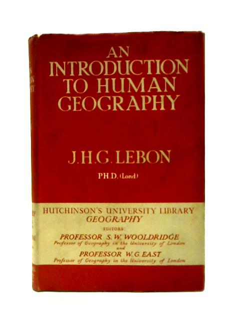 An Introduction to Human Geography By J H G. Lebon