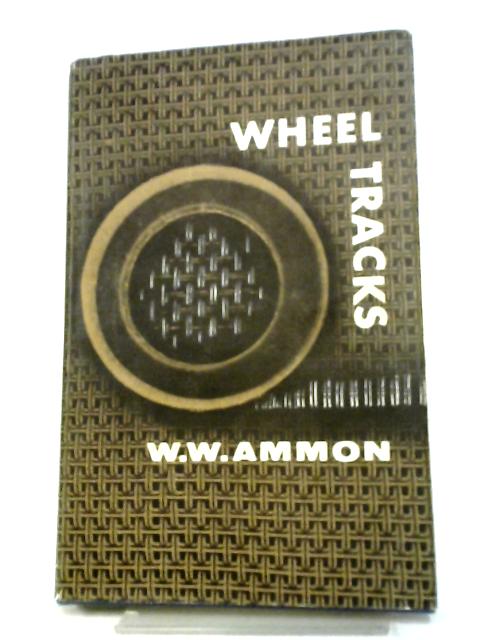 Wheel Tracks von W. W. Ammon