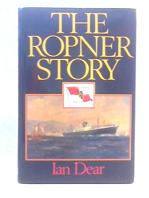 The Ropner Story von Ian Dear