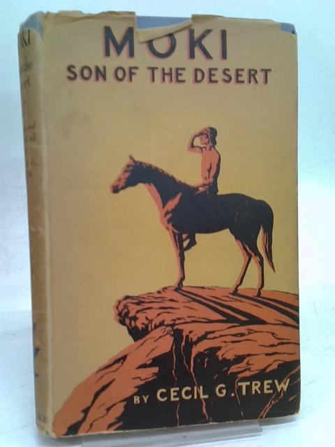 MOKI son of the desert. von Cecil g. Trew