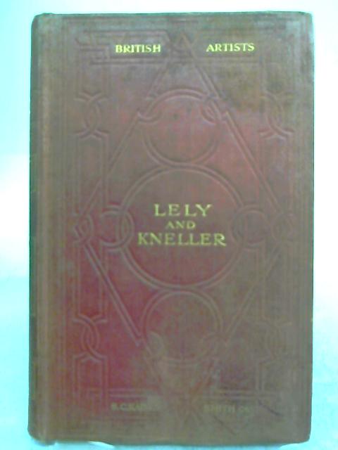 Lely and Kneller By C. H. Collins-Baker