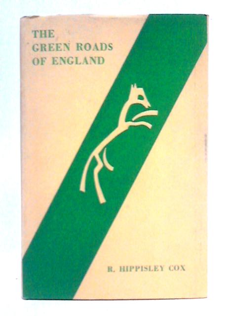 The Green Roads of England von R. Hippisley Cox