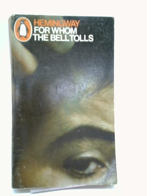 For Whom the Bell Tolls By Ernest Hemingway