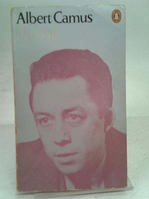 The Fall. Translated by Justin O'Brien (Penguin Books. no. 1762.) By Albert Camus