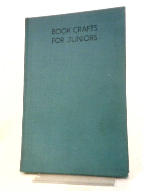 Book Crafts For Juniors A Handbook For Teachers And Students von A F Collins