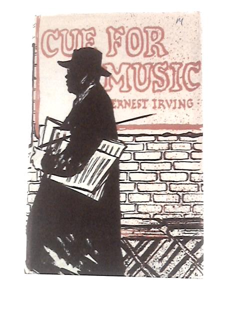 Cue for Music: An Autobiography von Ernest Irving