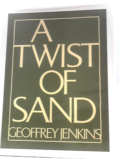 A Twist of Sand By Geoffrey Jenkins