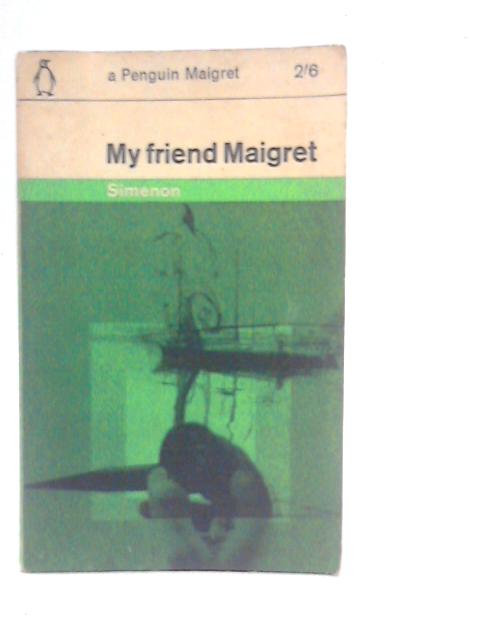 My Friend Maigret By Georges Simenon