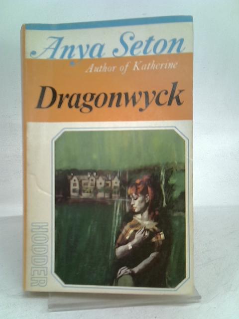 Dragonwyck. By Anya. Seton