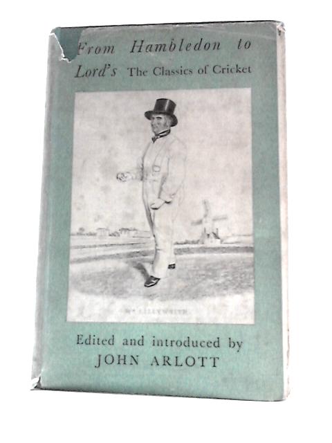 From Hambledon to Lords By John Arlott (Ed.)