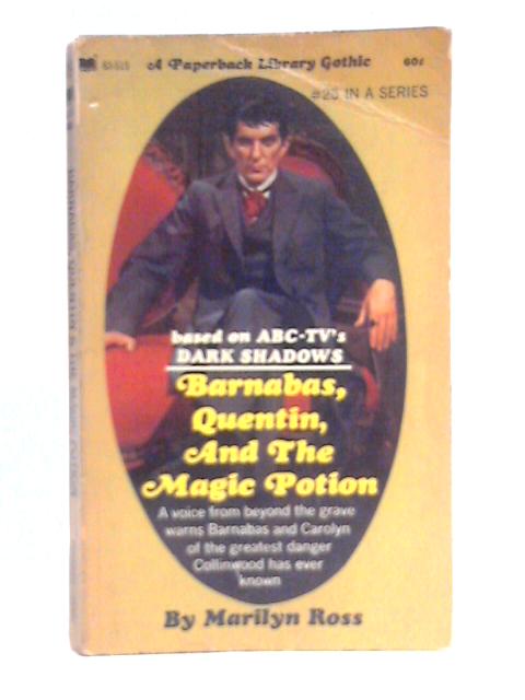 Barnabas, Quentin and the Magic Potion By Marilyn Ross