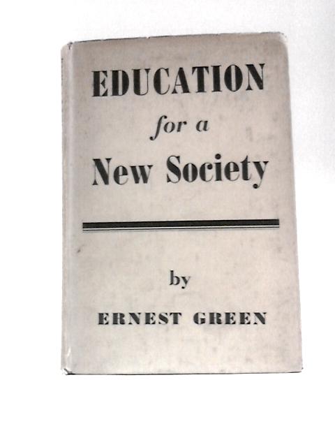 Education for a New Society By Ernest Green