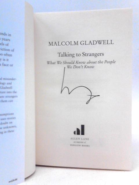 Talking to Strangers: What We Should Know about the People We Don’t Know By Malcolm Gladwell