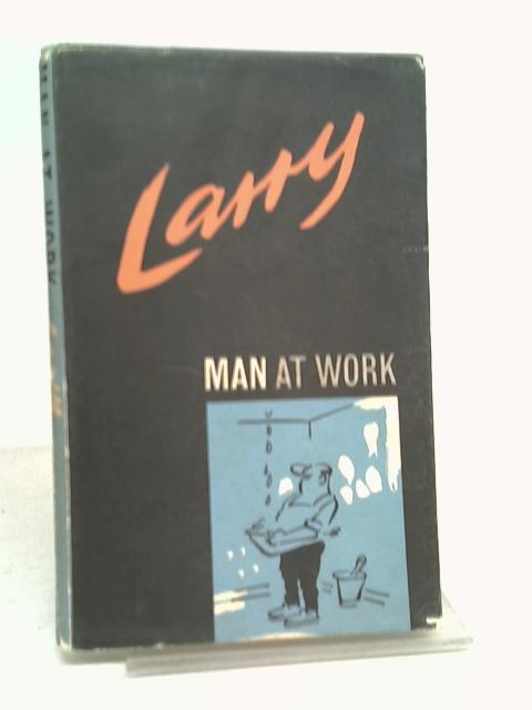 Man At Work By Larry