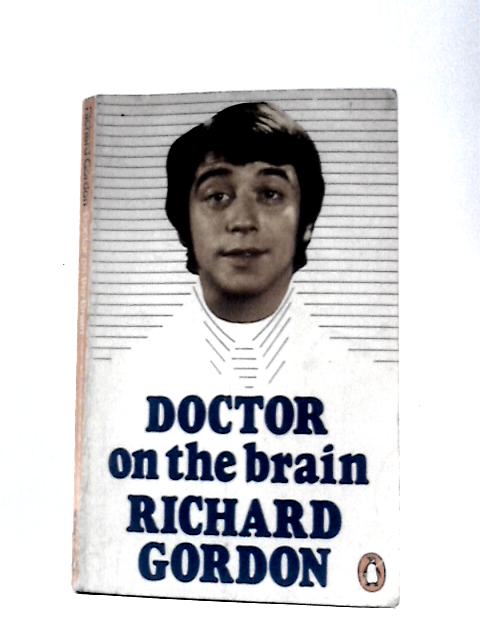 Doctor on the Brain By Richard Gordon