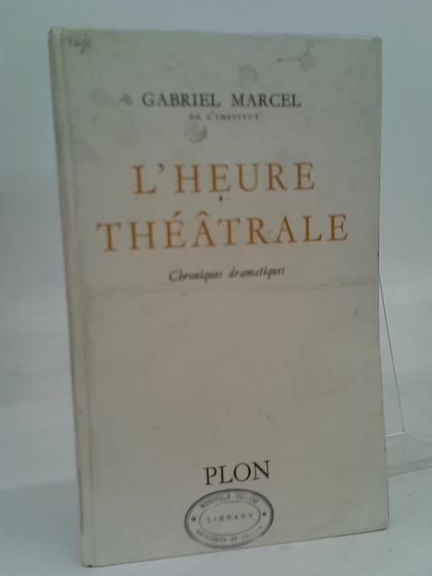 'Heure Theatrale By Gabriel Marcel