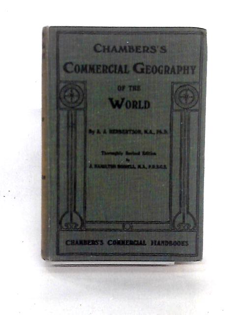 Chambers's Commercial Handbooks: Commercial Geography Of The World Outside The British Isles von A. J. Herbertson