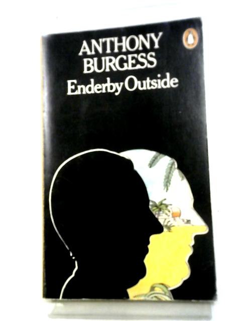 Enderby Outside By Anthony Burgess