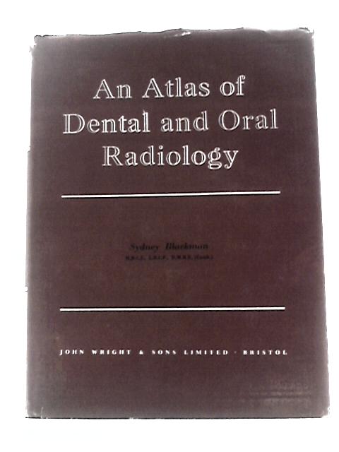 An Atlas of Dental and Oral Radiology By Sydney Blackman