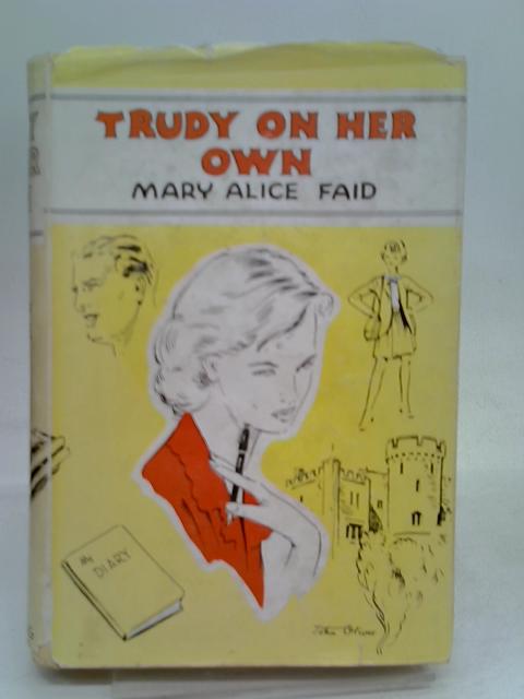 Trudy on Her Own By Faid Mary Alice