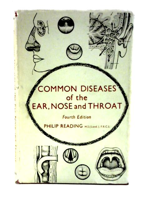 Common Diseases Of The Ear, Nose And Throat. By Philip Reading