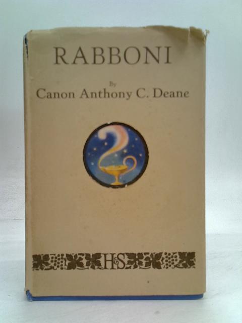 Rabboni: a study of Jesus Christ the teacher By Deane