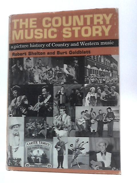 The Country Music Story By Robert Shelton