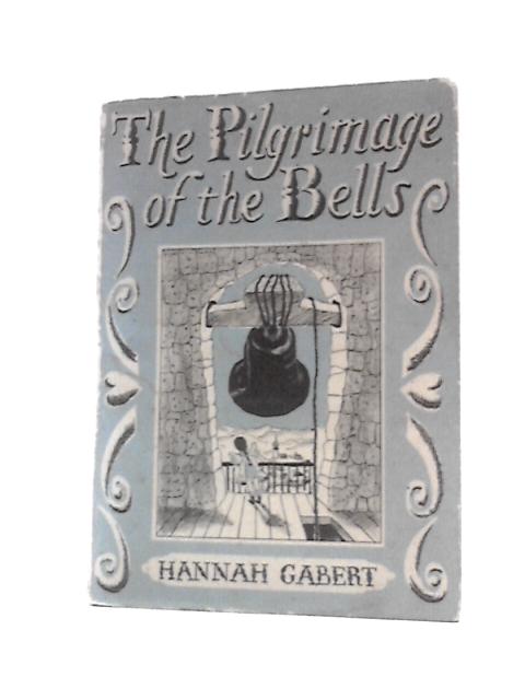 The Pilgrimage of the Bells von Hannah Gabert