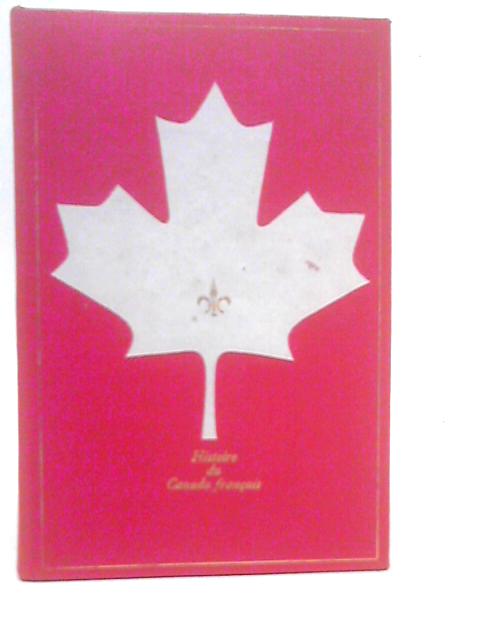 Histoire Du Canada Francais Tome 4 By Francois Garneau