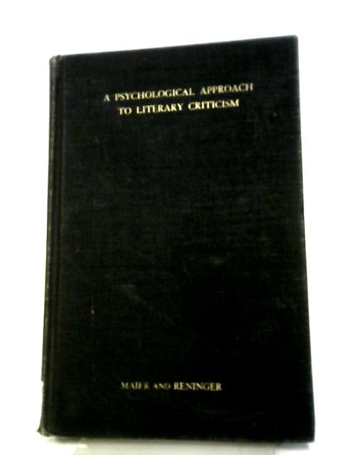 Psychological Approach to Literary Criticism von Norman R. F. Maier and H. Willard Reninger