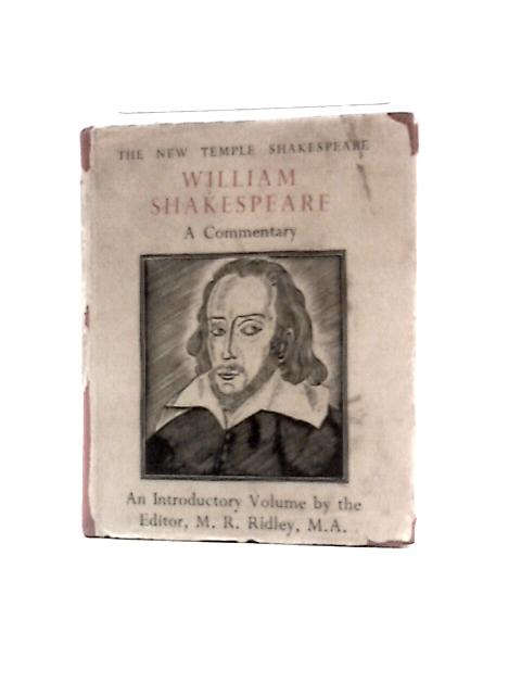 William Shakespeare - A Commentary By M. R. Ridley