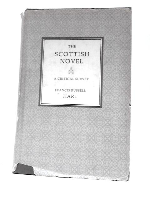 Scottish Novel: Critical Survey By Francis Russell Hart