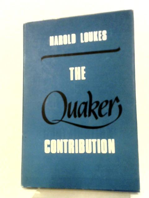 Quaker Contribution By Harold Loukes