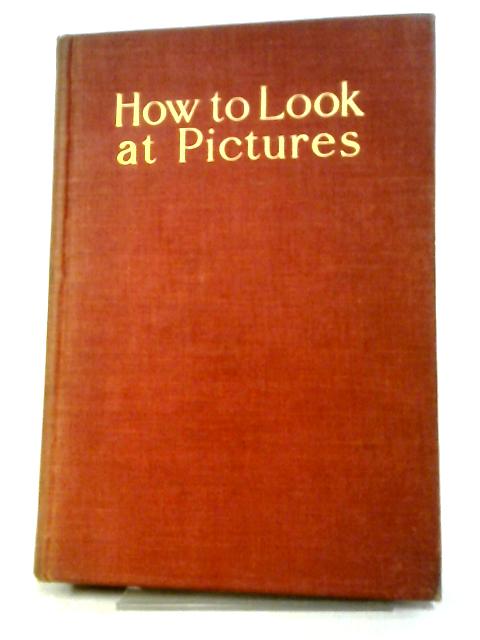 How To Look At Pictures By Robert Clermont Witt