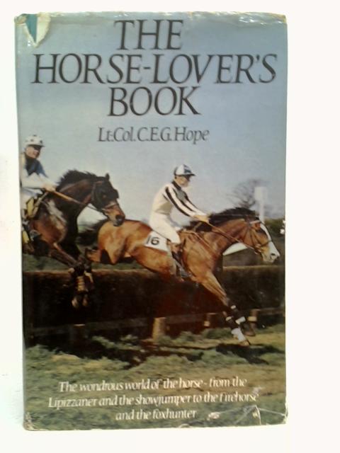 Horse-Lover's Book By Lt. Col. C.E.G. Hope