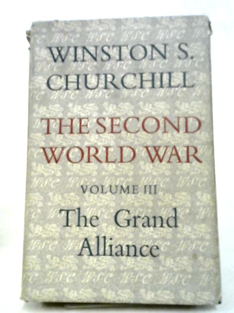 The Second World War Volume III - The Grand Alliance (The Second World War) By Winston S. Churchill