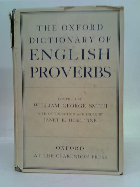 The Oxford Dictionary of English Proverbs By William George Smith