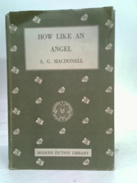 How Like An Angel By A. G. MacDonnell