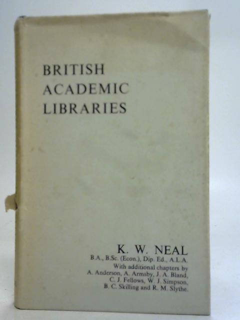 British Academic Libraries By K W Neal