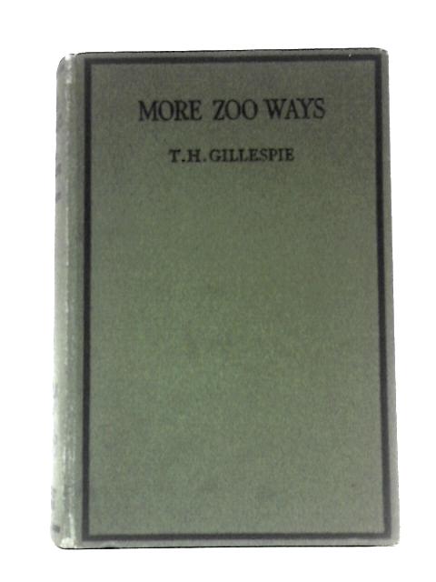 More Zoo Ways von T.H.Gillespie