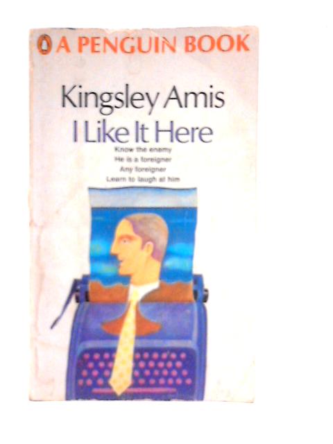 I Like it Here von Kingsley Amis