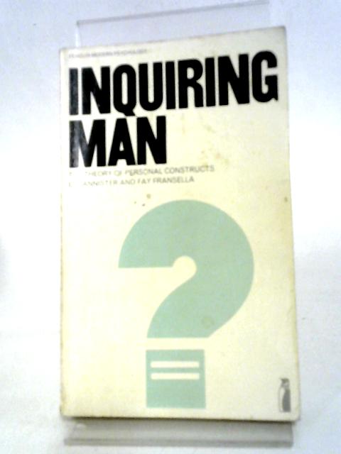 Inquiring Man: The Psychology of Personal Constructs By D. Bannister