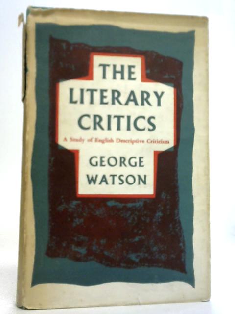 The Literary Critics par George Watson