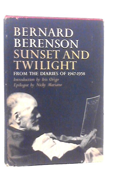 Sunset and Twilight: From the Diaries of 1947-1958 By Nicky Mariano